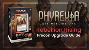 Phyrexia All Will Be One Rebellion Rising Precon Upgrade Guide