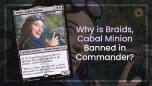 Why is Braids, Cabal Minion banned in Commander?