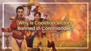 Why is Coalition Victory Banned in Commander?