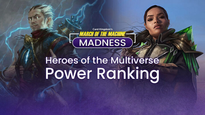 March of the Machine Madness heroes of the multiverse power ranking