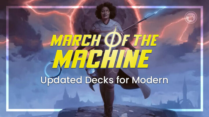 March of the Machine: Updated Decks for Modern