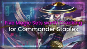 Five sets worth cracking for Commander Staples