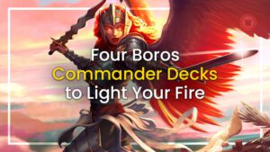Four Boros Commander Decks to Light your Fire