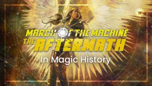 March of the Machine: the Aftermath in Magic History