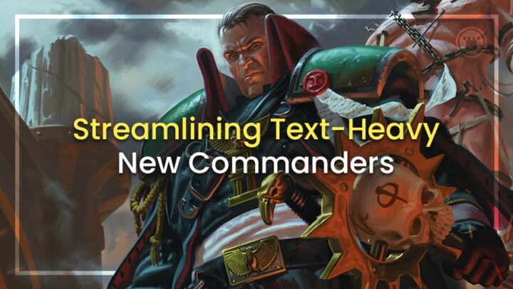 Streamlining Text-Heavy New Commanders