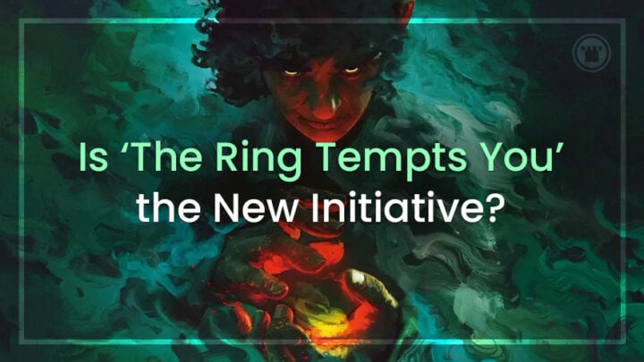 Is Tempted by the Ring the New Initiative?