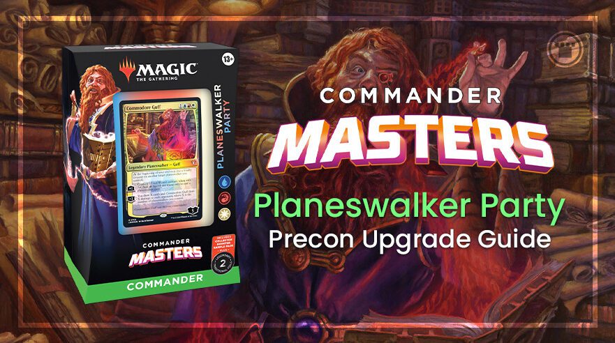 CMM Planeswalker Party Commander Precon Upgrade Guide Header TwitterFB ...