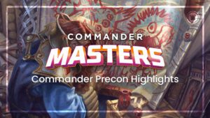 Commander Masters Commander Precon Highlights