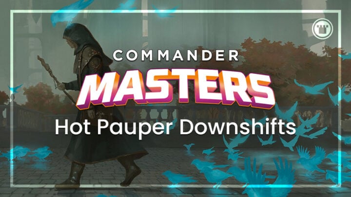 Commander Masters Hot Pauper Downshifts