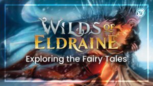 Wilds of Eldraine: Exploring the Fairy Tales