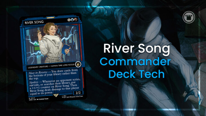 River Song Commander Deck Tech