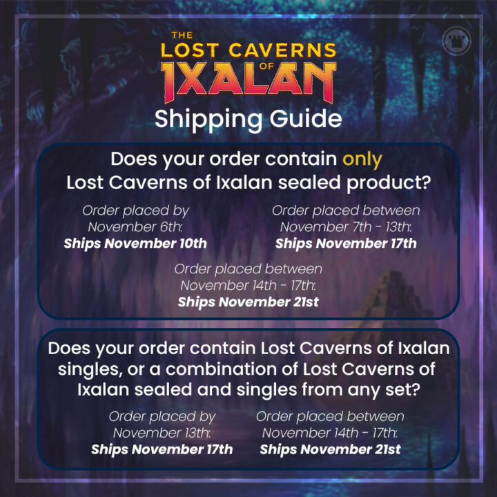 The Lost Caverns of Ixalan Early Shipping Guide
