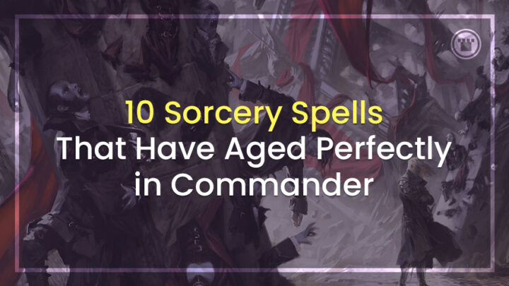 10 Sorcery Spells That have aged perfectly in Commander