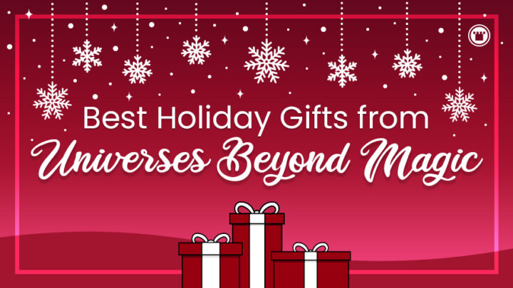 The Best Holiday Gifts from Universes Beyond Magic