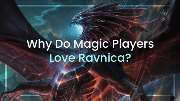Why Do Magic Players Love Ravnica?