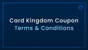 Card Kingdom Coupon Terms & Conditions