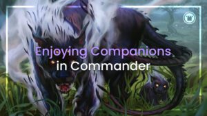 Enjoying Companions in Commander
