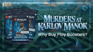 Why Buy Murders at Karlov Manor Play Boosters?