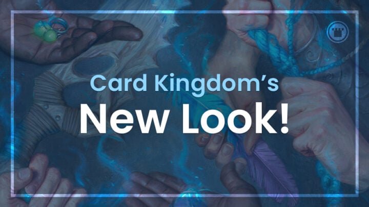 Card Kingdom's New Look!