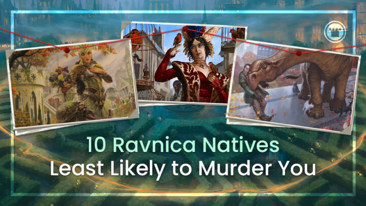 10 Ravnica Natives Least Likely to Murder You