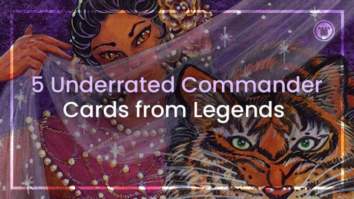 5 Underrated Commander Cards From Legends