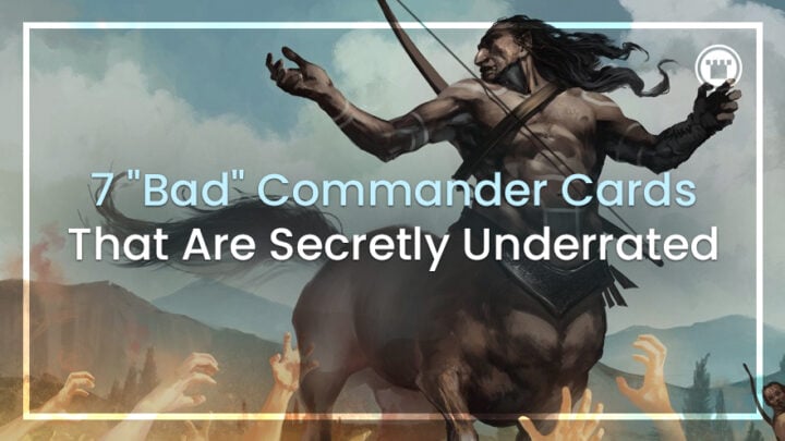 7 "Bad" Commander Cards That Are Secretly Underrated