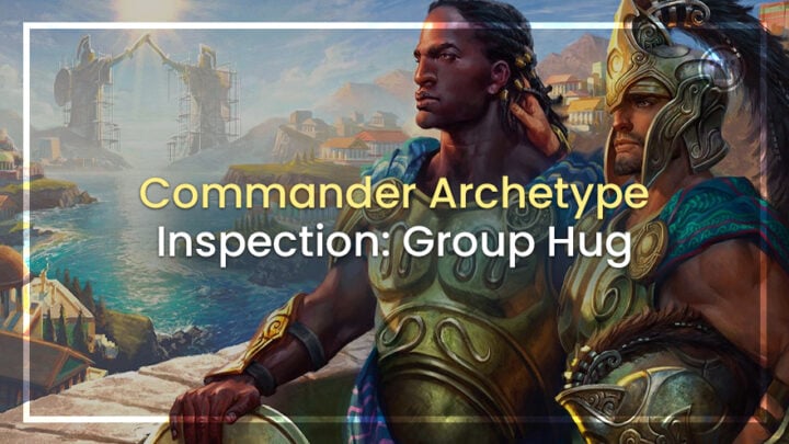 Commander Archetype Inspection - Group Hug