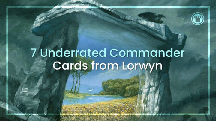7 Underrated Commander Cards from Lorwyn