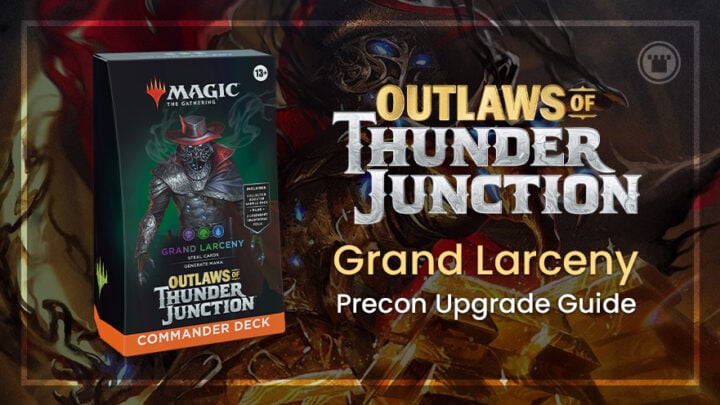 Grand Larceny Commander Precon Upgrade Guide