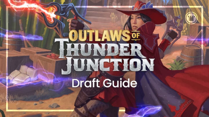 Outlaws of Thunder Junction Draft Guide