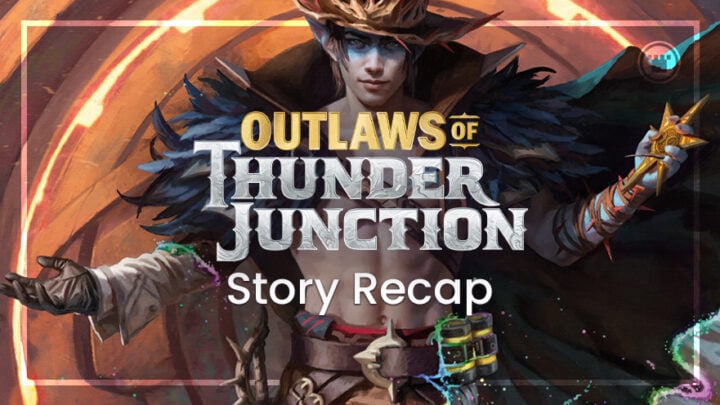 Outlaws of Thunder Junction Story Recap