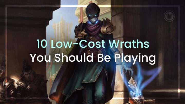 10 Low-Cost Wraths You Should Be Playing