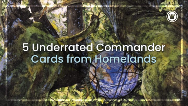 5 Underrated Commander Cards from Homelands