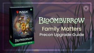 Family Matter Bloomburrow Commander Precon Upgrade Guide