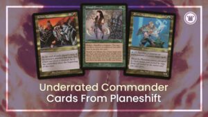 Underrated Commander Cards From Planeshift