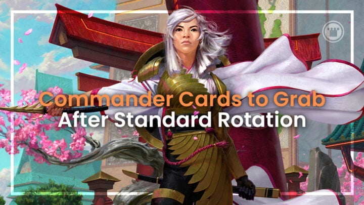 Commander Cards to Grab After Standard Rotation