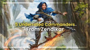 Five Underrated Commanders From Zendikar