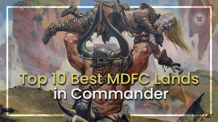 Top 10 Best MDFC Lands in Commander