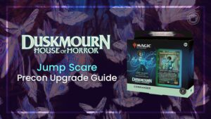 Jump Scare Duskmourn Commander Precon Upgrade Guide