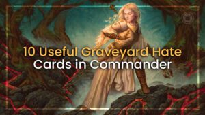 10 Useful Graveyard Hate Cards You Should Try in Commander