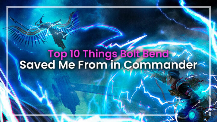 Top 10 Things Bolt Bend Saved Me From in Commander