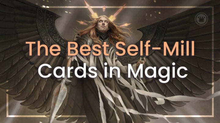 The Best Self-Mill Cards in Magic