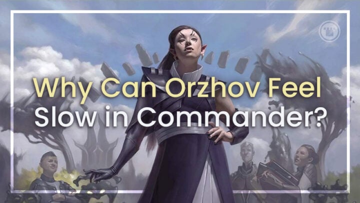 Why Can Orzhov Feel Slow in Commander?