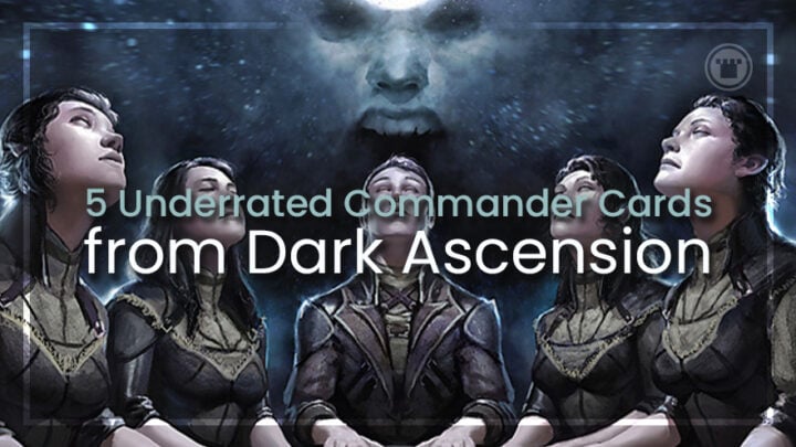 5 Underrated Commander Cards from Dark Ascension