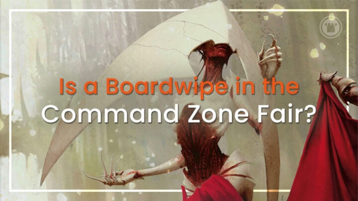 Is a Boardwipe in the Command Zone Fair? ​