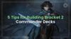 5 Tips for Building a Bracket 2 Commander Deck