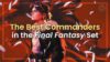 Top 10 Commanders We’re Building from Final Fantasy