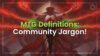 MTG Definitions: Community Jargon!