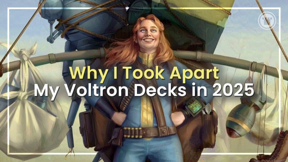 Why I Took Apart My Voltron Decks in 2025