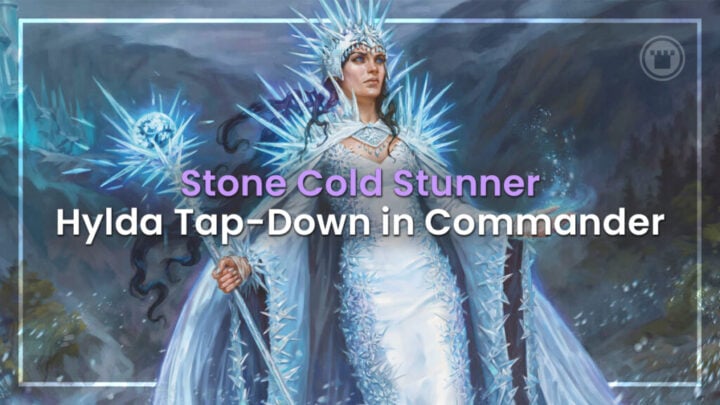 Stone Cold Stunner – Hylda Tap-Down in Commander